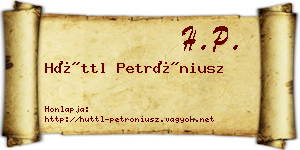Hüttl Petróniusz névjegykártya